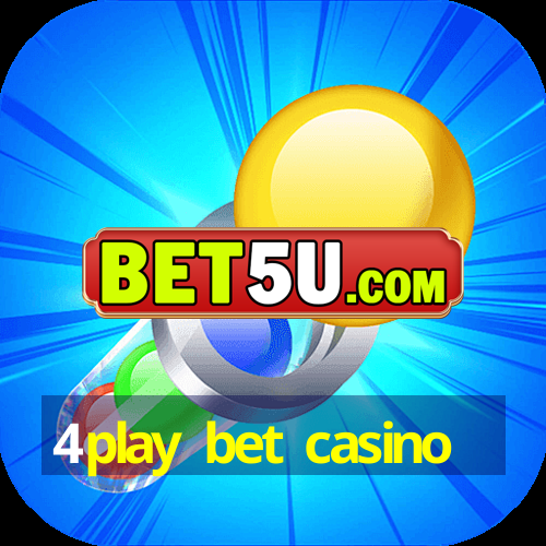 4play bet casino